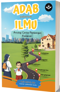 Image of Adab Sebelum Ilmu: Antologi Cerita Pembangun Karakter